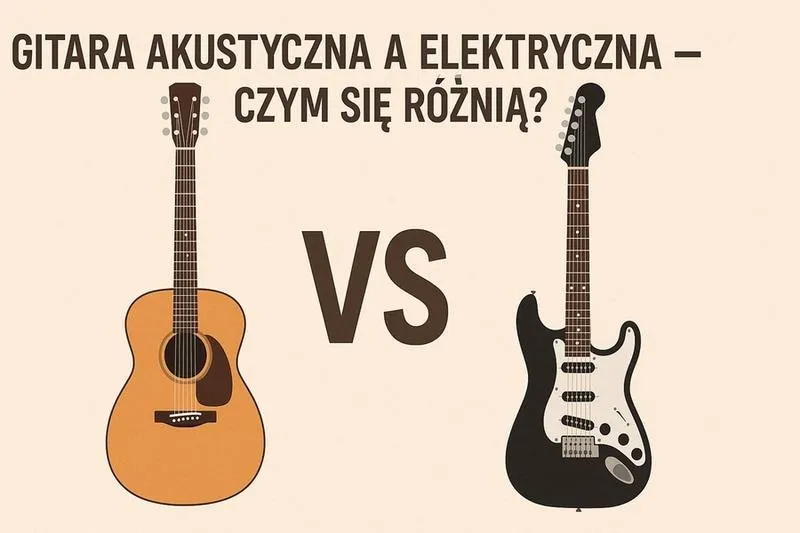 Jak wybrać najlepszą gitarę akustyczną dla siebie?